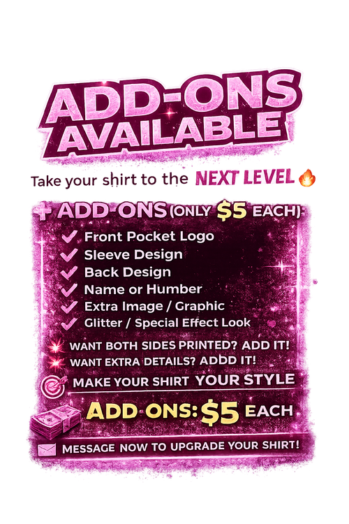 Available add-ons for $5 each: front pocket logo, sleeve, back design, name, number, extra image, graphic, glitter, special effect