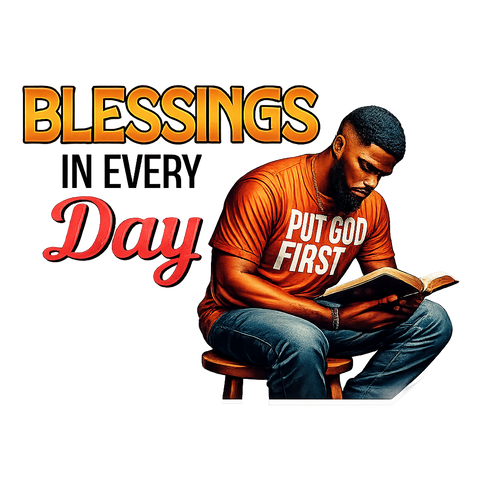 BLESSINGS Day graphic: man reading, 'PUT GOD FIRST' shirt